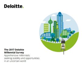 The 2017 Deloitte Millennial Survey Apprehensive millennials: seeking stability and opportunities in an uncertain world
