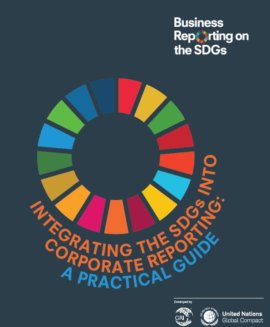Integrating the SDGs into Corporate Reporting: A Practical Guide